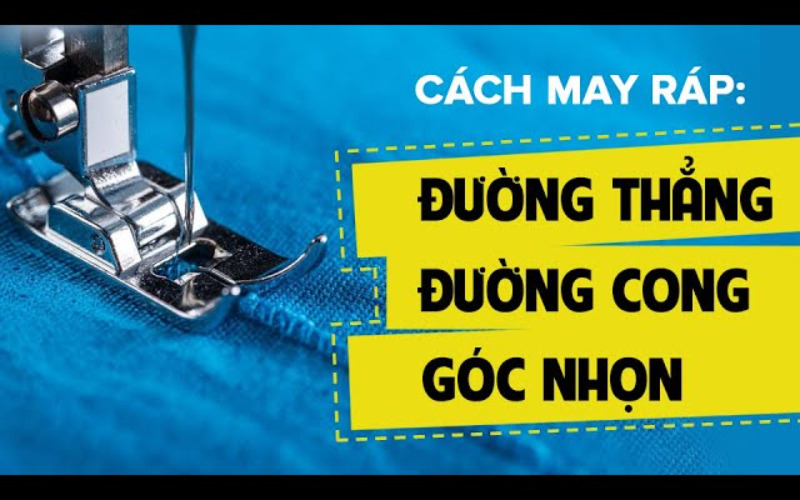 May ráp - Nghệ thuật kết nối từng mảnh vải 12 Kỹ thuật may ráp đường may tinh tế (Nguồn: Internet)